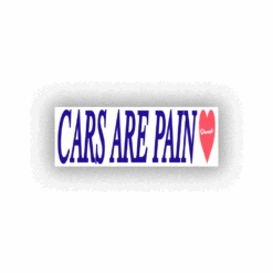 Cars Are Pain Bumper Sticker